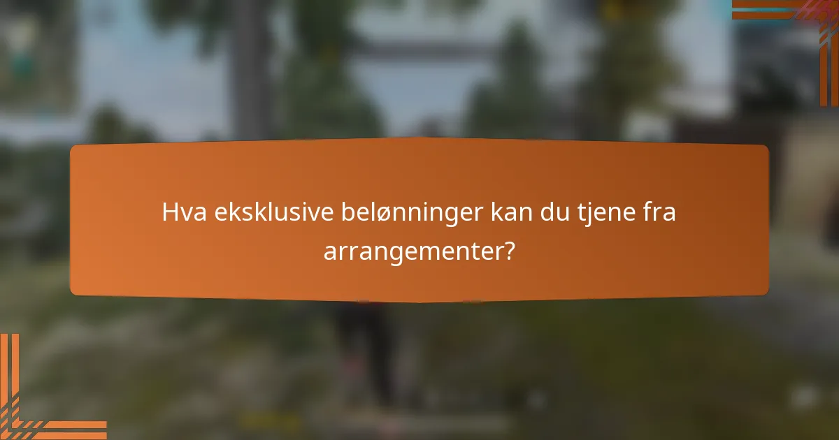 Hva eksklusive belønninger kan du tjene fra arrangementer?