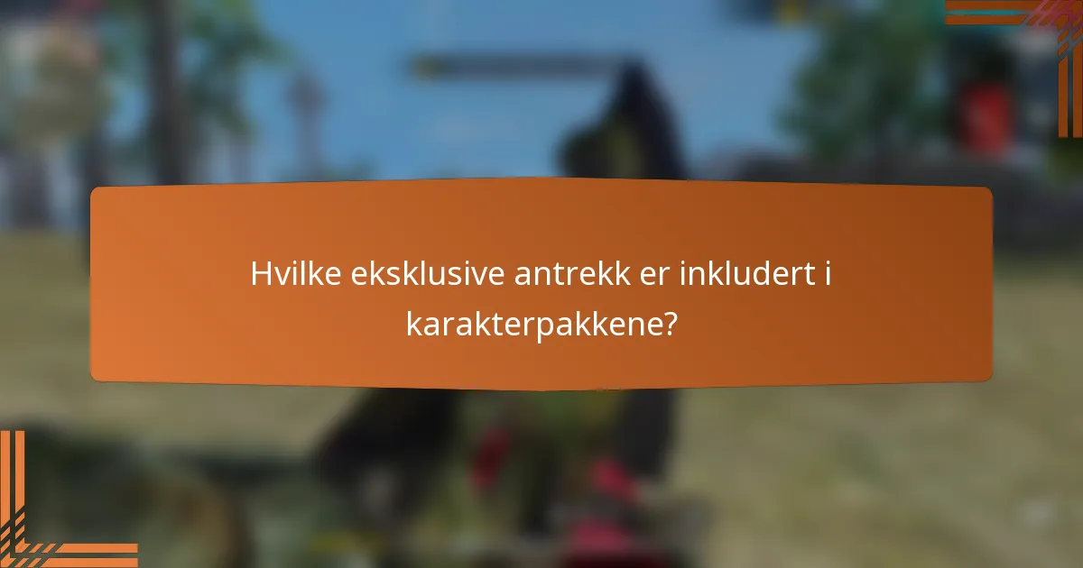 Hvilke eksklusive antrekk er inkludert i karakterpakkene?