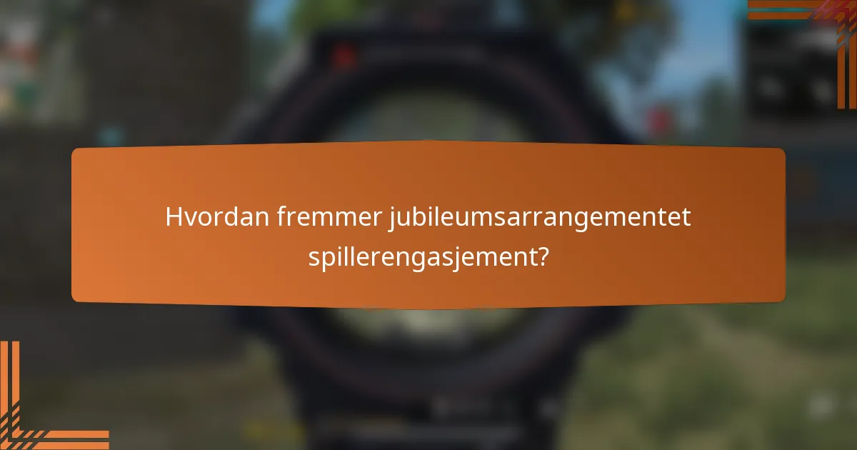 Hvordan fremmer jubileumsarrangementet spillerengasjement?
