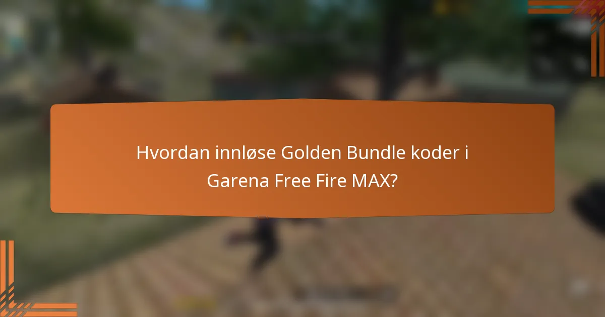 Hvordan innløse Golden Bundle koder i Garena Free Fire MAX?