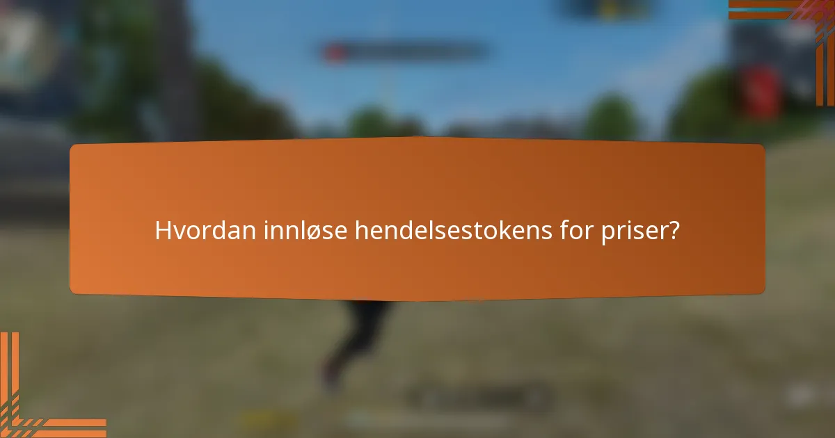 Hvordan innløse hendelsestokens for priser?
