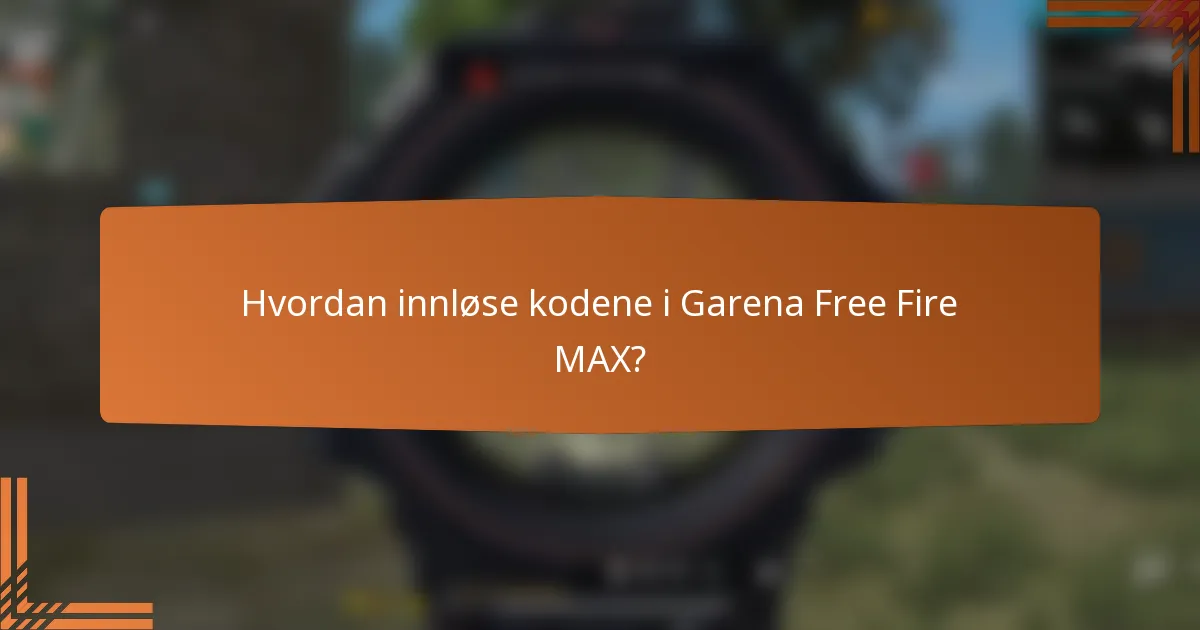 Hvordan innløse kodene i Garena Free Fire MAX?