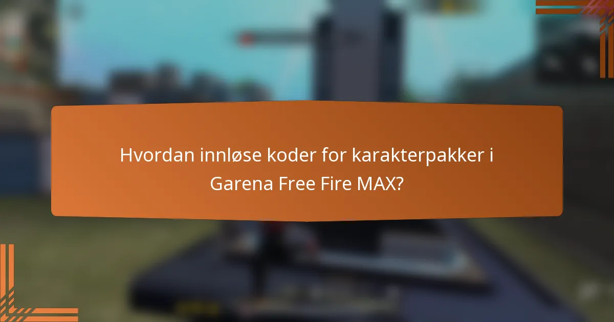 Hvordan innløse koder for karakterpakker i Garena Free Fire MAX?