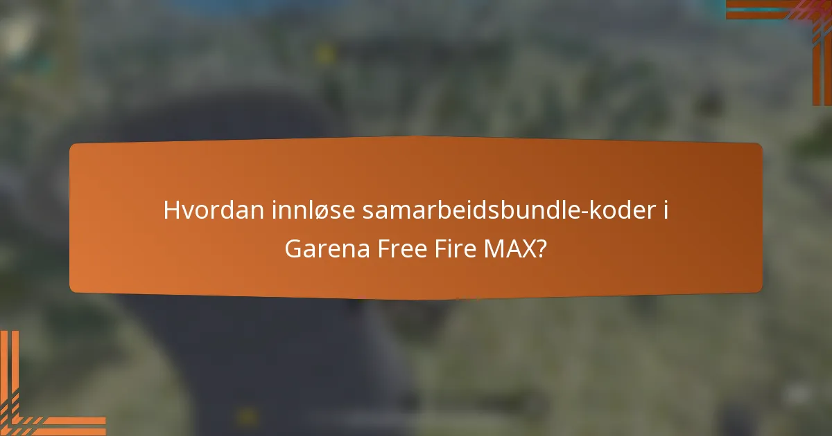 Hvordan innløse samarbeidsbundle-koder i Garena Free Fire MAX?