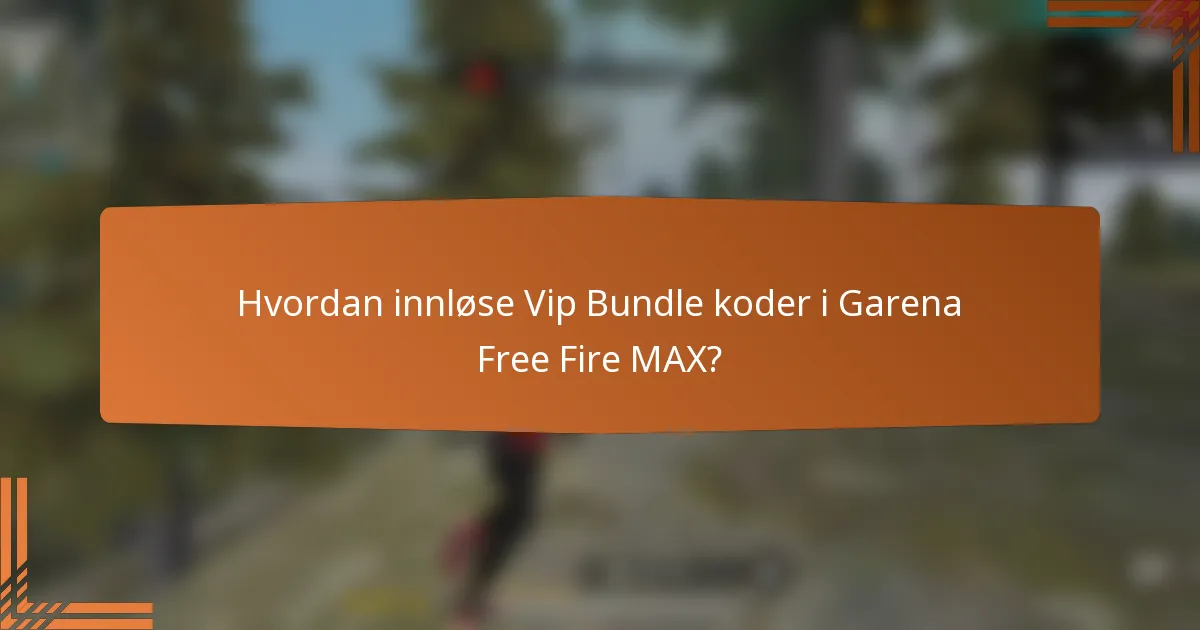 Hvordan innløse Vip Bundle koder i Garena Free Fire MAX?