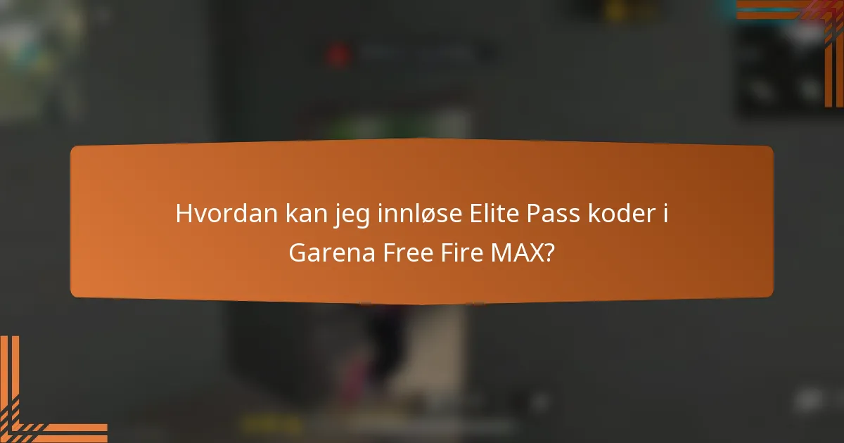 Hvordan kan jeg innløse Elite Pass koder i Garena Free Fire MAX?