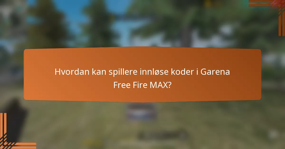 Hvordan kan spillere innløse koder i Garena Free Fire MAX?